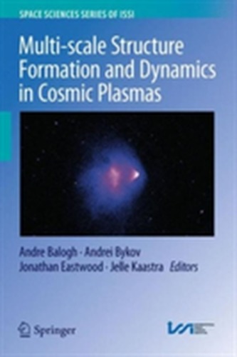 Multi-scale Structure Formation and Dynamics in Cosmic Plasmas