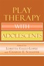 Play Therapy with Adolescents