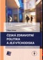 Česká zdravotní politika a její východiska