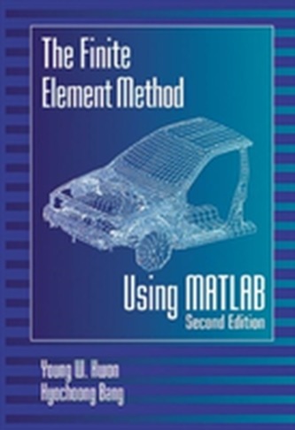 The Finite Element Method Using MATLAB, Second Edition