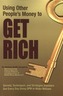 Using Other People's Money to Get Rich