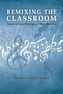 Remixing the Classroom