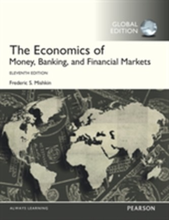 The Economics of Money, Banking and Financial Markets, Global Edition