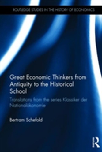 Great Economic Thinkers from Antiquity to the Historical School