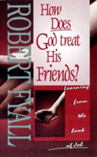 How Does God Treat His Friends?