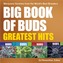 Big Book Of Buds Greatest Hits