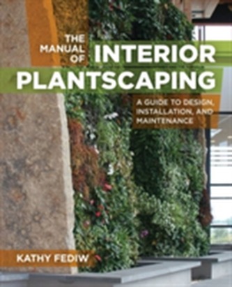 The Manual of Interior Plantscaping