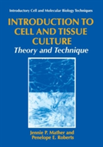 Introduction to Cell and Tissue Culture
