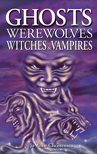Ghosts, Werewolves, Witches and Vampires