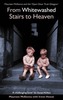 From Whitewashed Stairs to Heaven