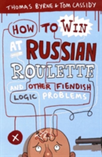 How to Win at Russian Roulette