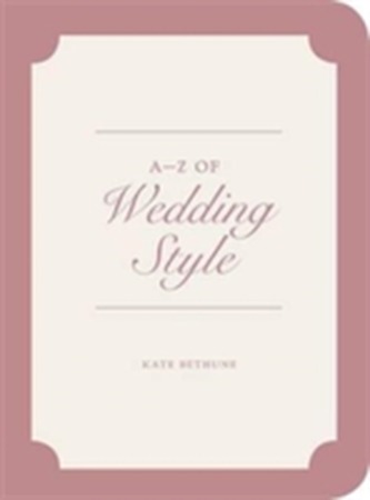 A Z of Wedding Style