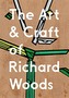 The Art and Craft of Richard Woods