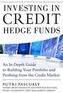 Investing in Credit Hedge Funds: An In-Depth Guide to Building Your Portfolio and Profiting from the Credit Market