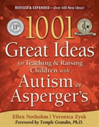 1001 Great Ideas for Teaching and Raising Children with Autism or Asperger's