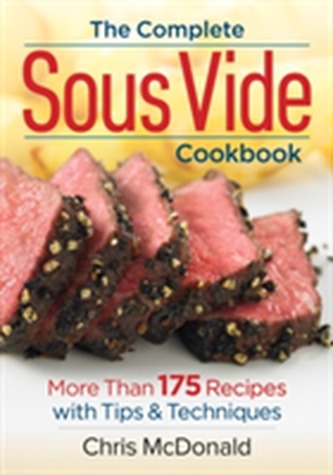 The Complete Sous Vide Cookbook