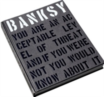 Banksy. You Are An Acceptable Level of Threat