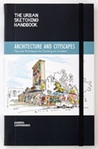 The Urban Sketching Handbook: Architecture and Cityscapes