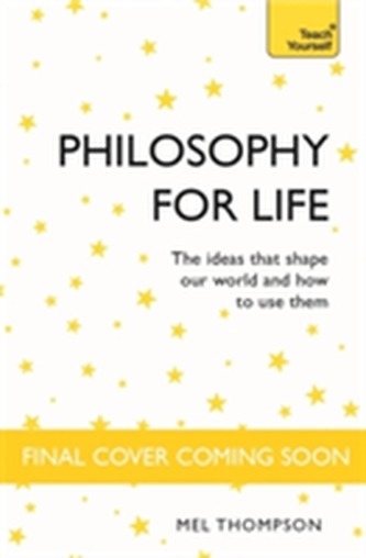 Philosophy for Life: Teach Yourself