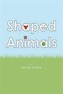 Shaped Animals