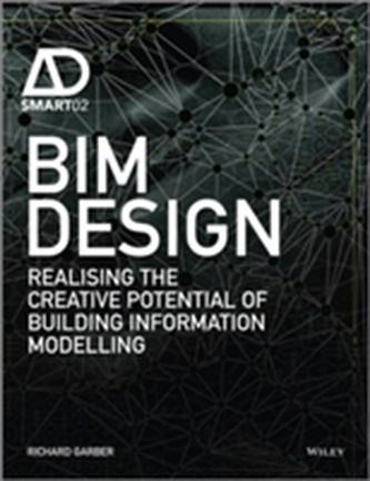 Bim Design - Realising the Creative Potential of  Building Information Modelling