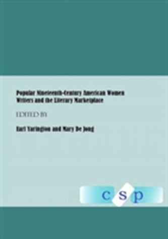 Popular Nineteenth-Century American Women Writers and the Literary Marketplace