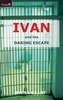Ivan And the Daring Escape