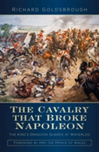The Cavalry that Broke Napoleon