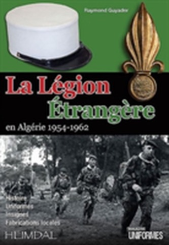La leGion eTrangeRe En AlgeRie 1954-1962
