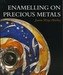 Enamelling on Precious Metals