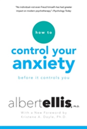 How To Control Your Anxiety Before It Controls You