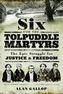 Six for the Tolpuddle Martyrs