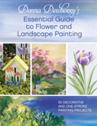 Donna Dewberry's Essential Guide to Flower and Landscape Painting