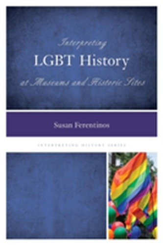 Interpreting LGBT History at Museums and Historic Sites