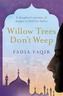 Willow Trees don't Weep