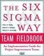 The Six Sigma Way Team Fieldbook: An Implementation Guide for Process Improvement Teams