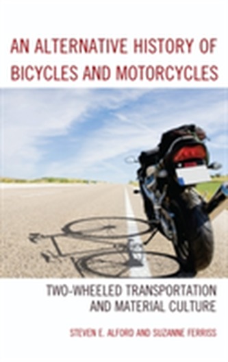 An Alternative History of Bicycles and Motorcycles