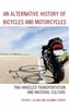 An Alternative History of Bicycles and Motorcycles