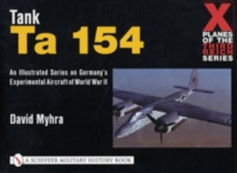 X Planes of the Third Reich - An Illustrated Series on Germany's Experimental Aircraft of World War II