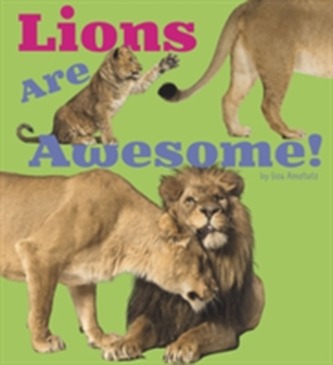 Lions Are Awesome!