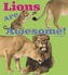 Lions Are Awesome!