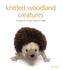 Knitted woodland creatures