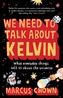 We Need to Talk About Kelvin