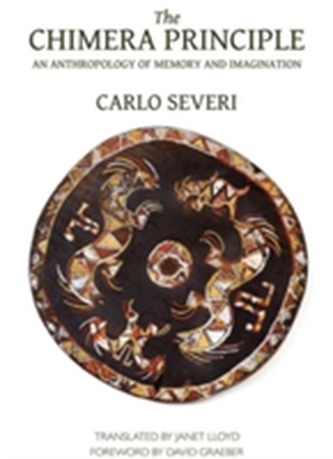 The Chimera Principle - An Anthropology of Memory and Imagination