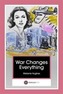 War Changes Everything