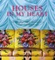 Houses in My Heart