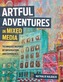 Artful Adventures in Mixed Media