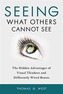 Seeing What Others Cannot See