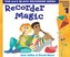 Recorder Magic: Descant Tutor Book 1