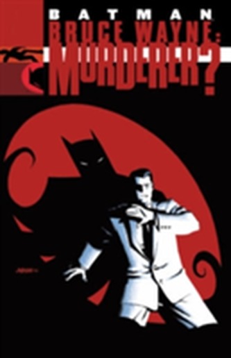 Batman Bruce Wayne - Murderer? (New Edition)